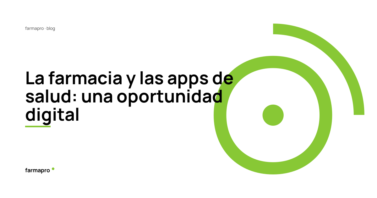 La farmacia y las apps de salud: una oportunidad digital