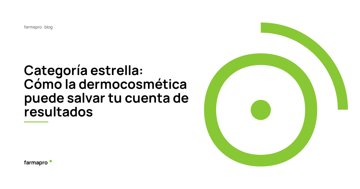 Categoría estrella: Cómo la dermocosmética puede salvar tu cuenta de resultados