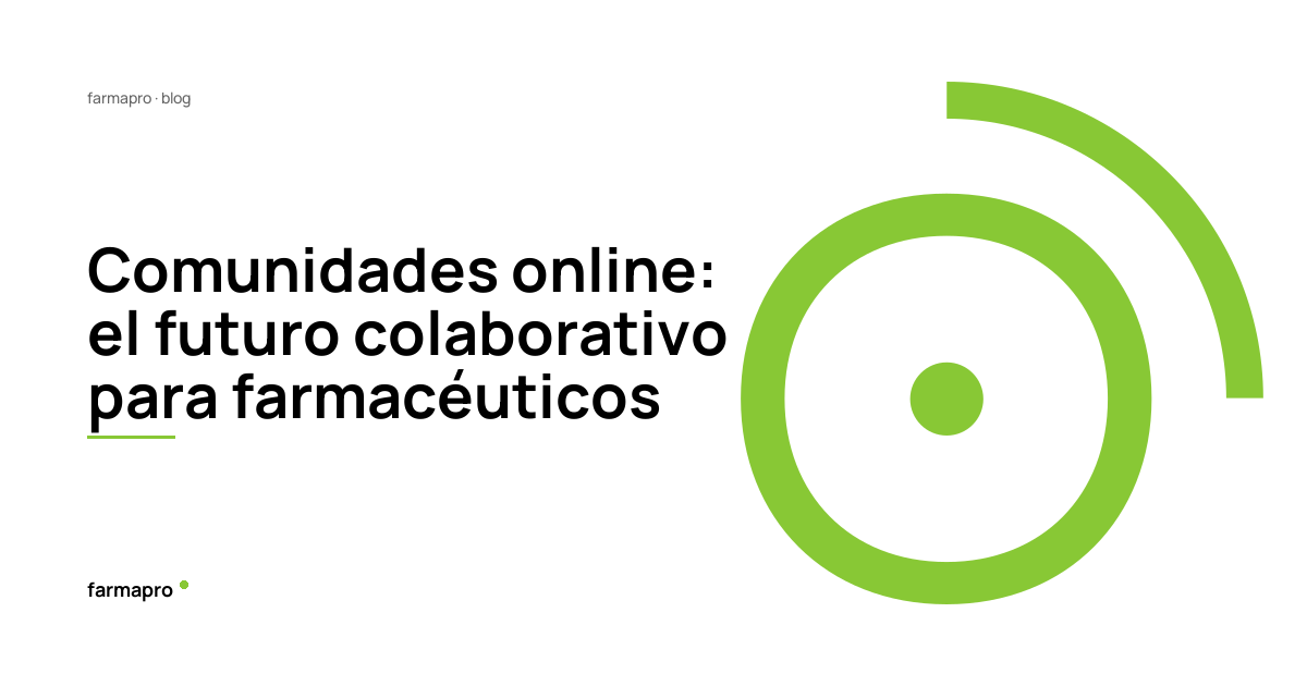 Comunidades online: el futuro colaborativo para farmacéuticos