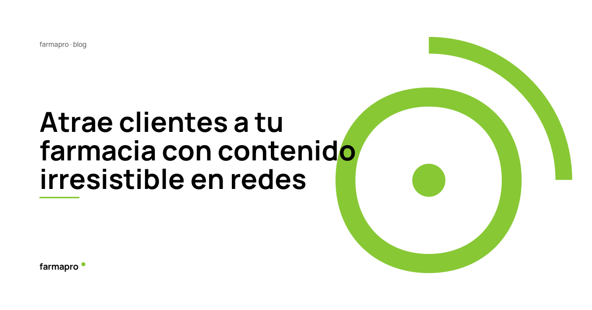 Atrae clientes a tu farmacia con contenido irresistible en redes
