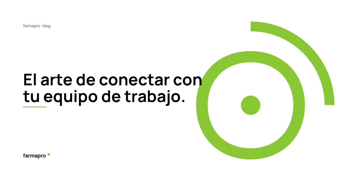 El arte de conectar con tu equipo de trabajo.