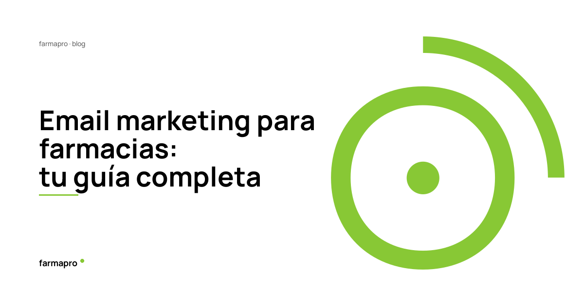 Email marketing para farmacias: tu guía completa