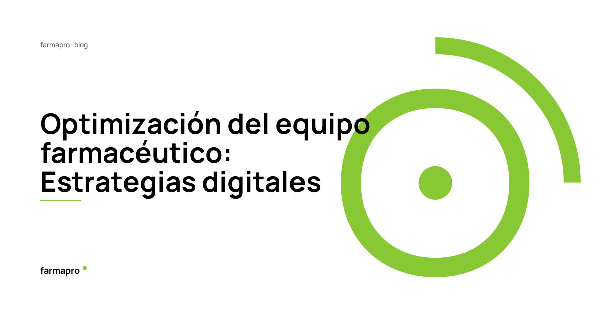 Optimización del equipo farmacéutico: Estrategias digitales