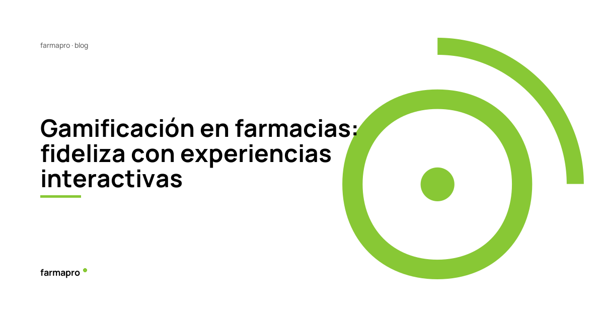 Gamificación en farmacias: fideliza con experiencias interactivas