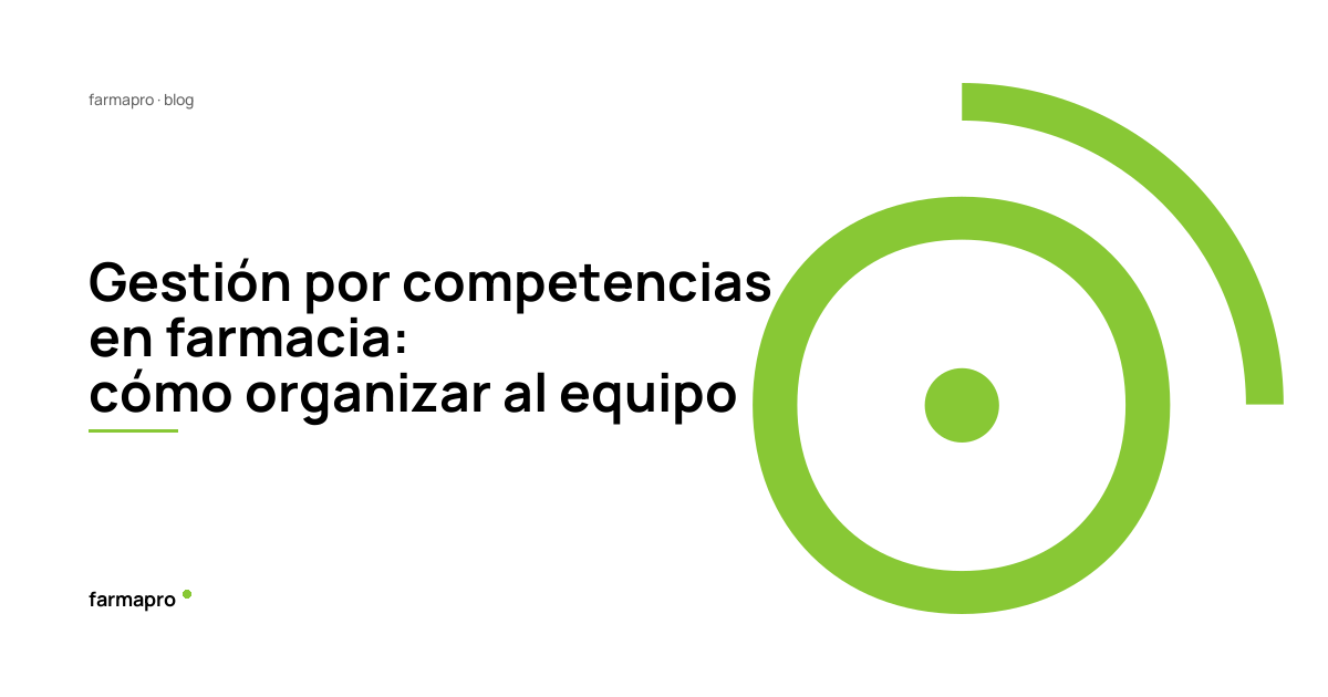 Gestión por competencias en farmacia: cómo organizar al equipo