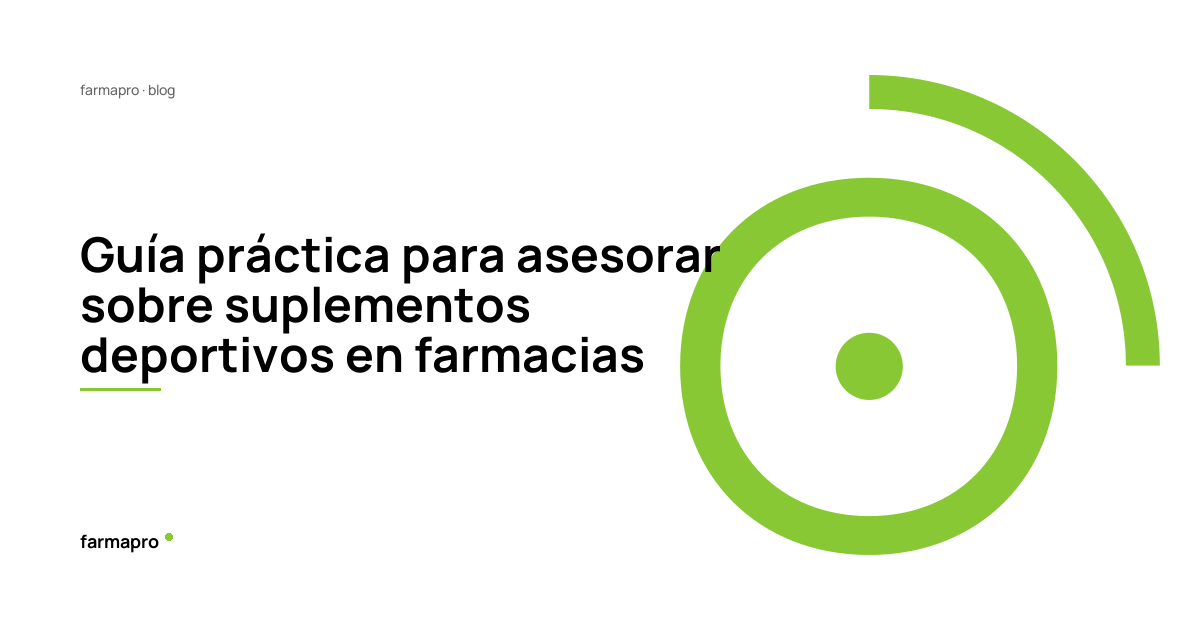 Guía práctica para asesorar sobre suplementos deportivos en farmacias