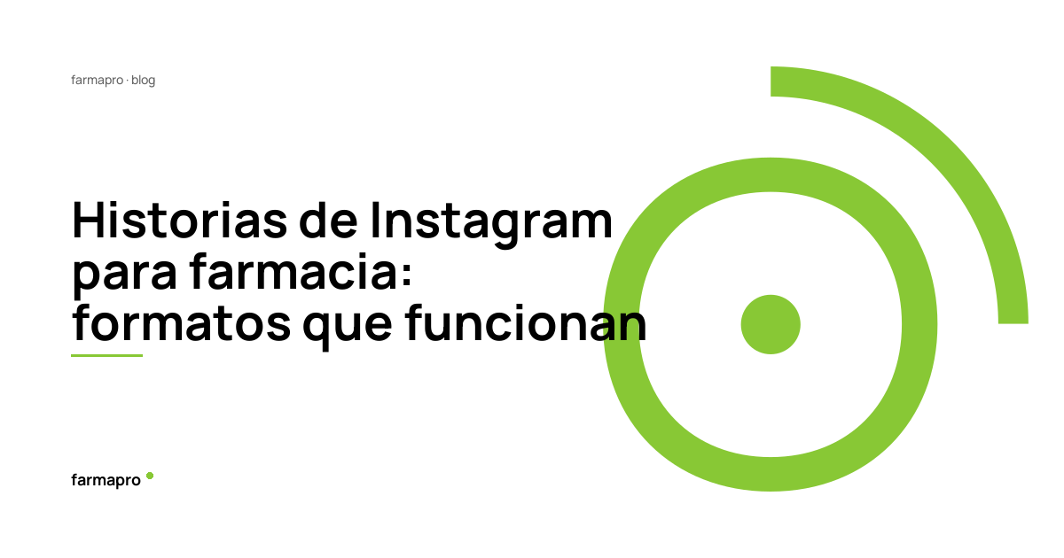 Historias de Instagram para farmacia: formatos que funcionan