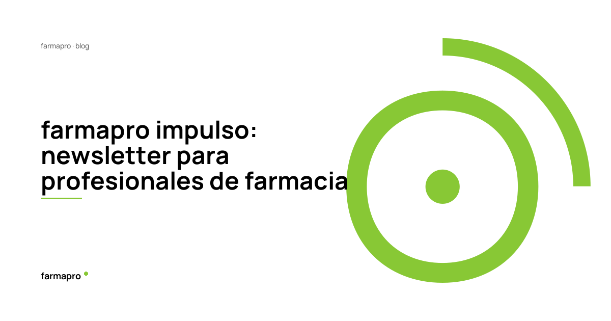 farmapro impulso: newsletter para profesionales de farmacia