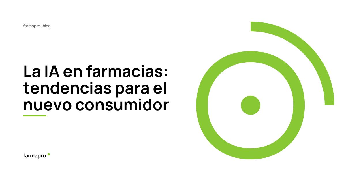 La IA en farmacias: tendencias para el nuevo consumidor