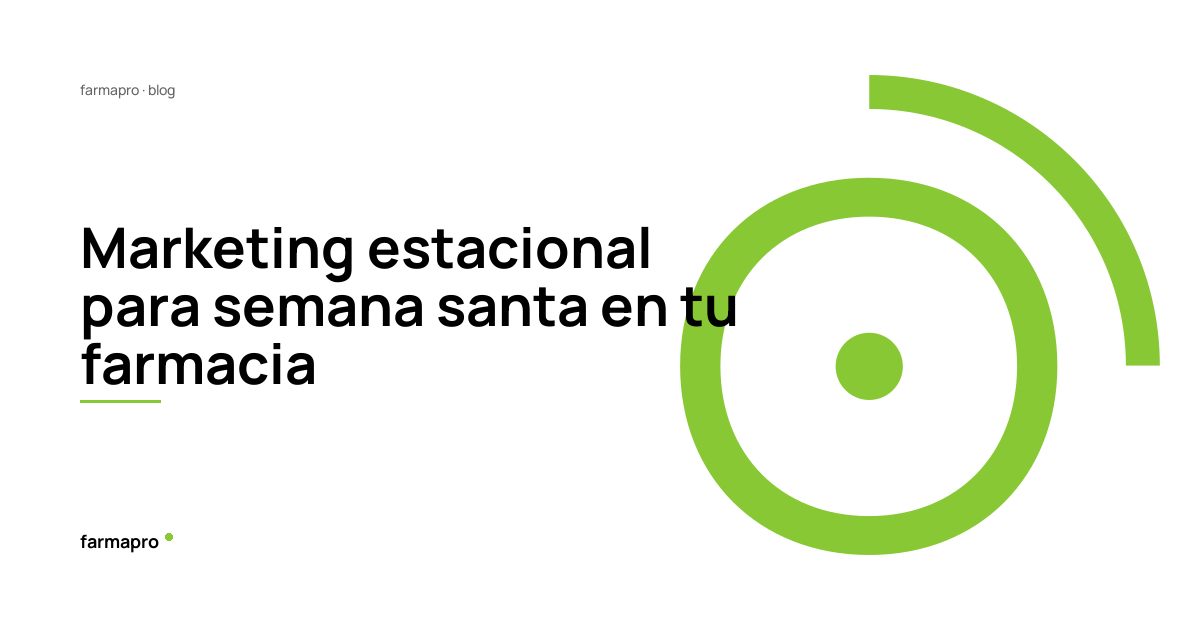 Marketing estacional para semana santa en tu farmacia