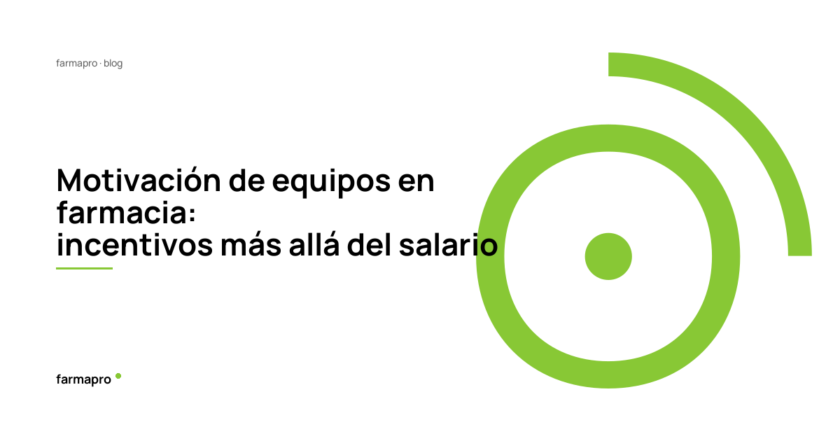 Motivación de equipos en farmacia: incentivos más allá del salario