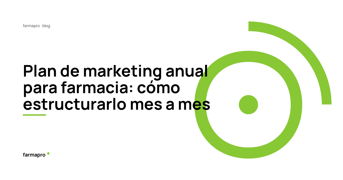 Diseña tu plan de marketing anual para farmacias: guía completa