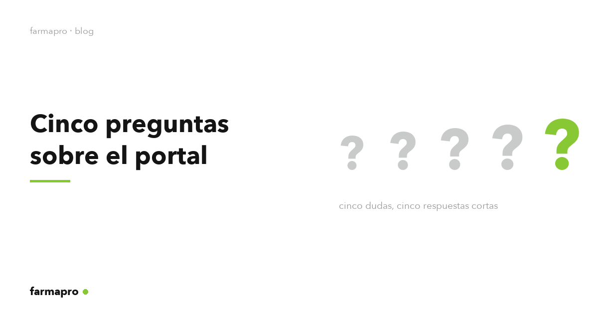 Cinco preguntas sobre el portal de farmapro