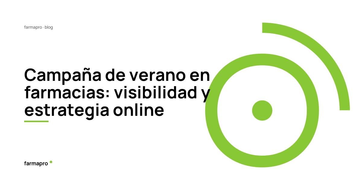 Campaña de verano en farmacias: visibilidad y estrategia online