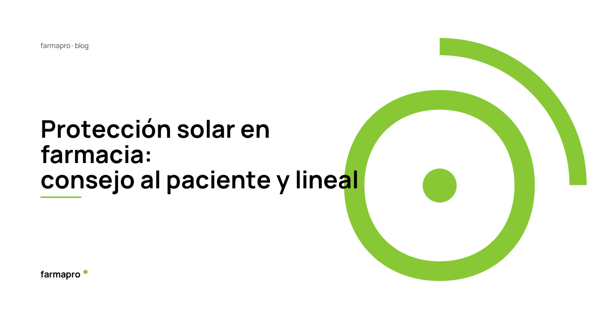 Protección solar en farmacia: consejo al paciente y lineal