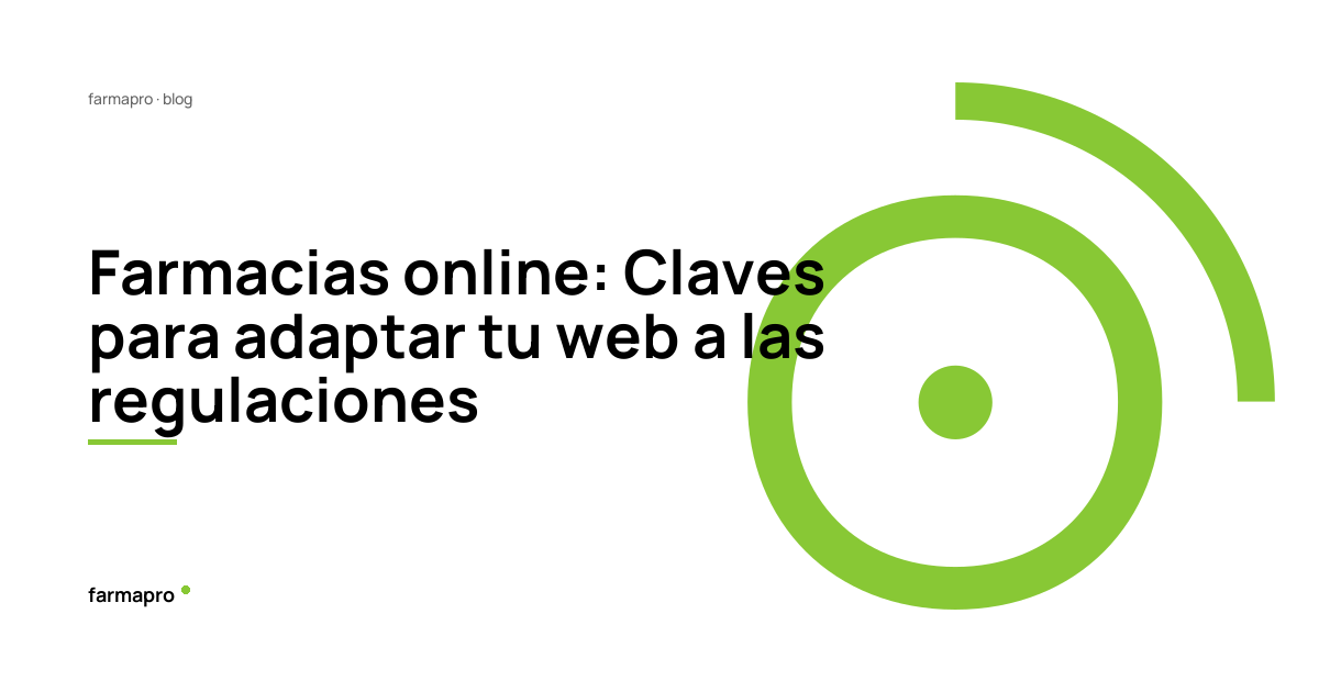 Farmacias online: Claves para adaptar tu web a las regulaciones