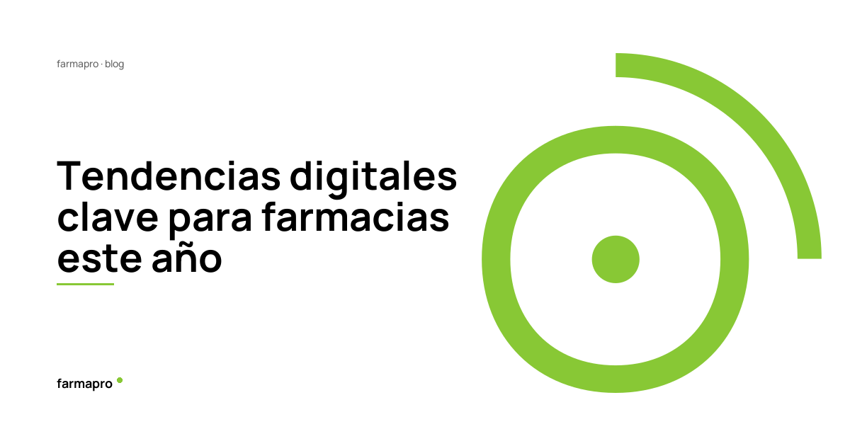 Tendencias digitales clave para farmacias este año