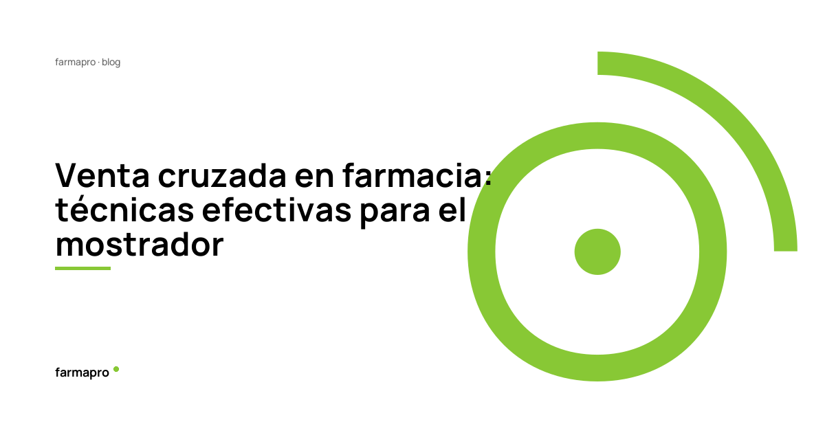 Venta cruzada en farmacia: técnicas efectivas para el mostrador